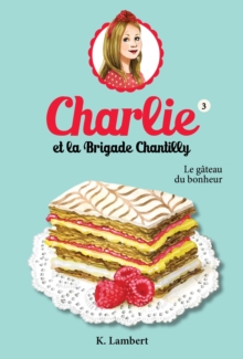 Charlie et la brigade Chantilly 3