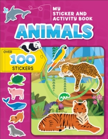 My Sticker and Activity Book: Animals : Over 100 Stickers!