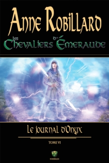 Les chevaliers d'Emeraude 06 : Le journal d'Onyx : Le journal d'Onyx