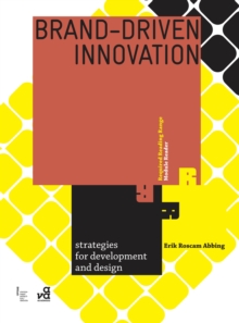 Brand-driven Innovation : Strategies for Development and Design