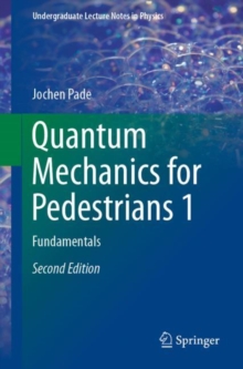 Quantum Mechanics for Pedestrians 1 : Fundamentals