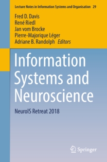 Information Systems and Neuroscience : NeuroIS Retreat 2018