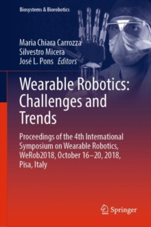 Wearable Robotics: Challenges and Trends : Proceedings of the 4th International Symposium on Wearable Robotics, WeRob2018, October 16-20, 2018, Pisa, Italy