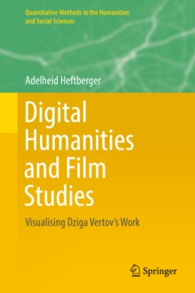 Digital Humanities and Film Studies : Visualising Dziga Vertov's Work