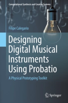 Designing Digital Musical Instruments Using Probatio : A Physical Prototyping Toolkit