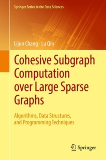 Cohesive Subgraph Computation over Large Sparse Graphs : Algorithms, Data Structures, and Programming Techniques