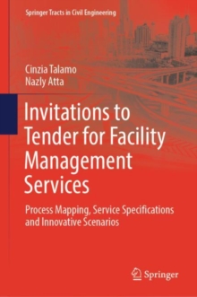 Invitations to Tender for Facility Management Services : Process Mapping, Service Specifications and Innovative Scenarios