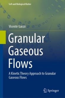 Granular Gaseous Flows : A Kinetic Theory Approach to Granular Gaseous Flows