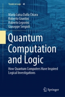 Quantum Computation and Logic : How Quantum Computers Have Inspired Logical Investigations