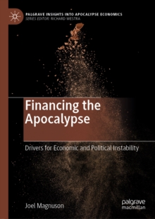 Financing the Apocalypse : Drivers for Economic and Political Instability