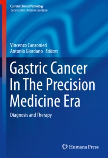 Gastric Cancer In The Precision Medicine Era : Diagnosis and Therapy