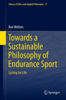 Towards a Sustainable Philosophy of Endurance Sport : Cycling for Life