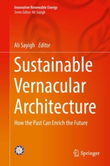 Sustainable Vernacular Architecture : How the Past Can Enrich the Future