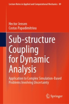 Sub-structure Coupling for Dynamic Analysis : Application to Complex Simulation-Based Problems Involving Uncertainty