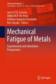 Mechanical Fatigue of Metals : Experimental and Simulation Perspectives