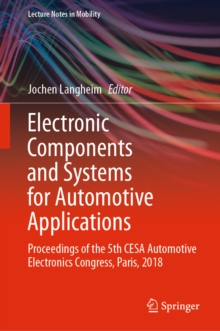 Electronic Components and Systems for Automotive Applications : Proceedings of the 5th CESA Automotive Electronics Congress, Paris, 2018