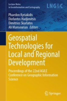 Geospatial Technologies for Local and Regional Development : Proceedings of the 22nd AGILE Conference on Geographic Information Science
