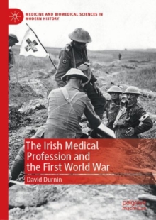 The Irish Medical Profession and the First World War