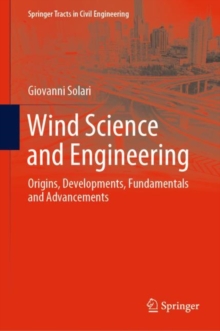 Wind Science and Engineering : Origins, Developments, Fundamentals and Advancements
