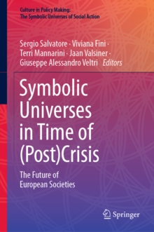 Symbolic Universes in Time of (Post)Crisis : The Future of European Societies
