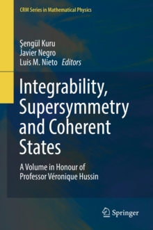Integrability, Supersymmetry and Coherent States : A Volume in Honour of Professor Veronique Hussin