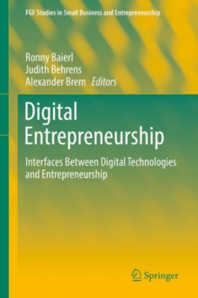 Digital Entrepreneurship : Interfaces Between Digital Technologies and Entrepreneurship