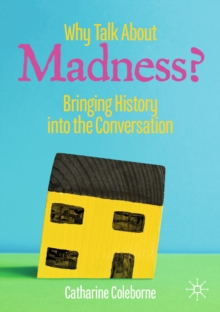Why Talk About Madness? : Bringing History into the Conversation