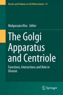 The Golgi Apparatus and Centriole : Functions, Interactions and Role in Disease