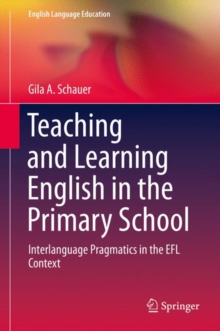 Teaching and Learning English in the Primary School : Interlanguage Pragmatics in the EFL Context