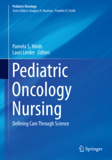 Pediatric Oncology Nursing : Defining Care Through Science