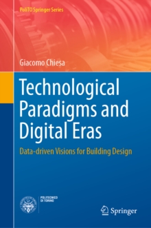 Technological Paradigms and Digital Eras : Data-driven Visions for Building Design