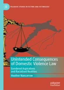 Unintended Consequences of Domestic Violence Law : Gendered Aspirations and Racialised Realities
