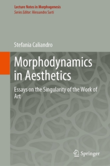 Morphodynamics in Aesthetics : Essays on the Singularity of the Work of Art