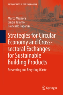 Strategies for Circular Economy and Cross-sectoral Exchanges for Sustainable Building Products : Preventing and Recycling Waste
