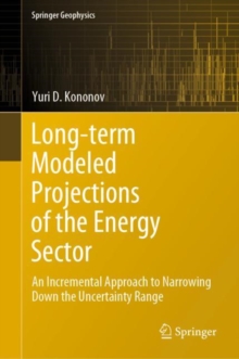 Long-term Modeled Projections of the Energy Sector : An Incremental Approach to Narrowing Down the Uncertainty Range