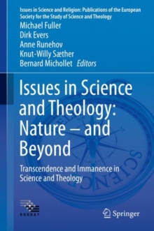 Issues in Science and Theology: Nature - and Beyond : Transcendence and Immanence in Science and Theology