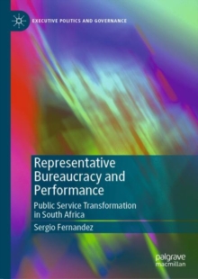 Representative Bureaucracy and Performance : Public Service Transformation in South Africa