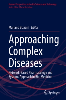 Approaching Complex Diseases : Network-Based Pharmacology and Systems Approach in Bio-Medicine