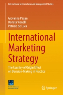 International Marketing Strategy : The Country of Origin Effect on Decision-Making in Practice