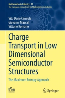 Charge Transport in Low Dimensional Semiconductor Structures : The Maximum Entropy Approach