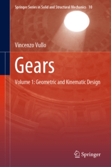 Gears : Volume 1: Geometric and Kinematic Design