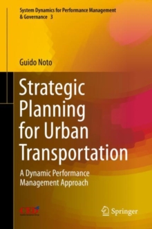 Strategic Planning for Urban Transportation : A Dynamic Performance Management Approach