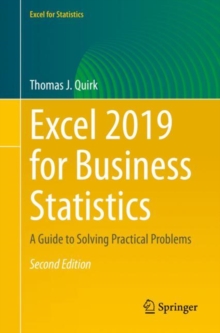 Excel 2019 for Business Statistics : A Guide to Solving Practical Problems