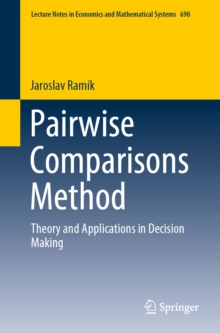 Pairwise Comparisons Method : Theory and Applications in Decision Making