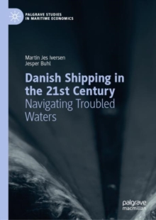 Danish Shipping in the 21st Century : Navigating Troubled Waters