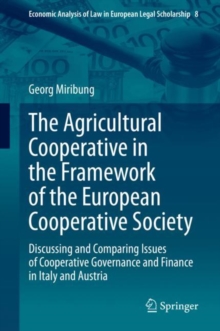 The Agricultural Cooperative in the Framework of the European Cooperative Society : Discussing and Comparing Issues of Cooperative Governance and Finance in Italy and Austria