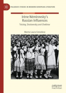 Irene Nemirovsky's Russian Influences : Tolstoy, Dostoevsky and Chekhov