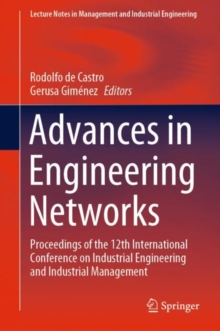 Advances in Engineering Networks : Proceedings of the 12th International Conference on Industrial Engineering and Industrial Management
