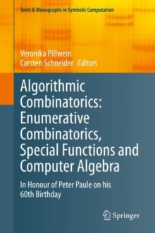 Algorithmic Combinatorics: Enumerative Combinatorics, Special Functions and Computer Algebra : In Honour of Peter Paule on his 60th Birthday