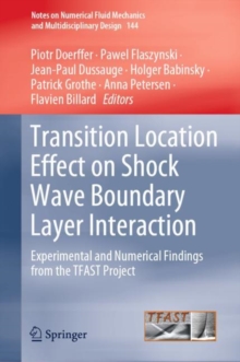 Transition Location Effect on Shock Wave Boundary Layer Interaction : Experimental and Numerical Findings from the TFAST Project